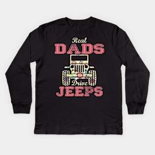 Real Dads Drive Jeeps Cute Flower Jeep Floral Jeeps Women/Kid Jeep Lover Jeep Girl Kids Long Sleeve T-Shirt